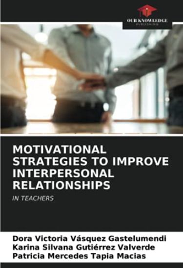 MOTIVATIONAL STRATEGIES TO IMPROVE INTERPERSONAL RELATIONSHIPS