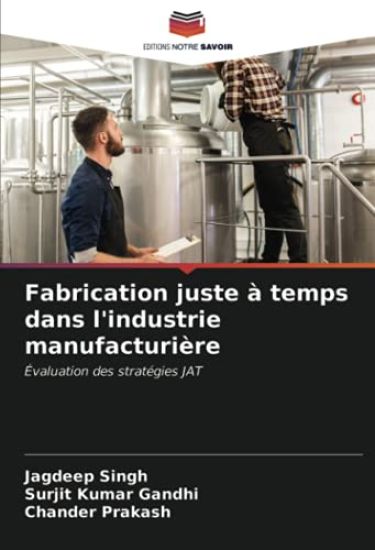Fabrication juste à temps dans l'industrie manufacturière