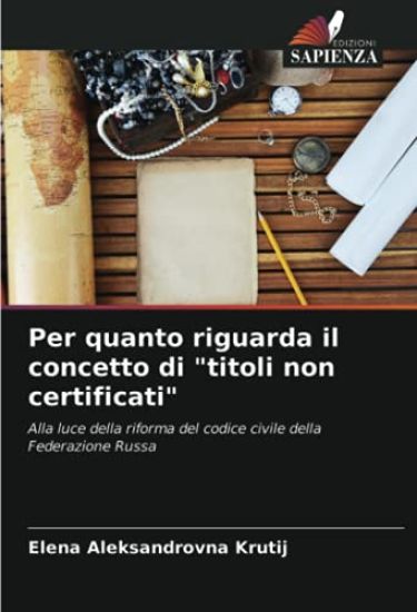 Per quanto riguarda il concetto di "titoli non certificati"