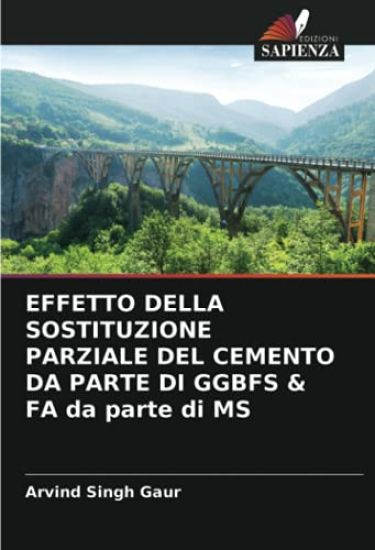 EFFETTO DELLA SOSTITUZIONE PARZIALE DEL CEMENTO DA PARTE DI GGBFS & FA da parte di MS