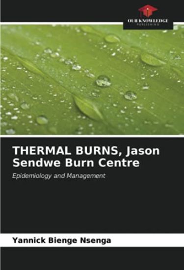 THERMAL BURNS, Jason Sendwe Burn Centre