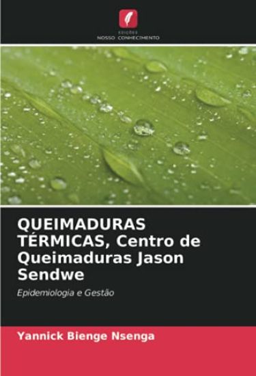 QUEIMADURAS TÉRMICAS, Centro de Queimaduras Jason Sendwe