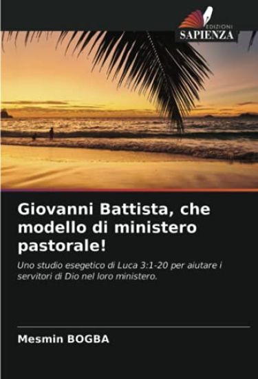 Giovanni Battista, che modello di ministero pastorale!