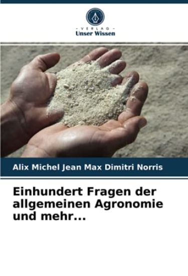 Einhundert Fragen der allgemeinen Agronomie und mehr...