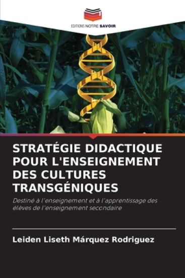 Stratégie Didactique Pour l'Enseignement Des Cultures Transgéniques