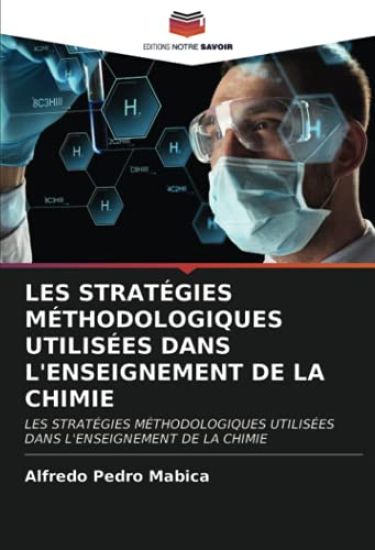 LES STRATÉGIES MÉTHODOLOGIQUES UTILISÉES DANS L'ENSEIGNEMENT DE LA CHIMIE