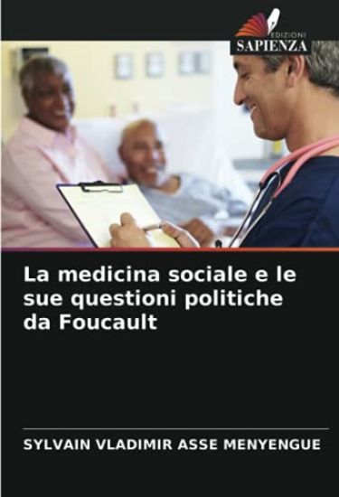 La medicina sociale e le sue questioni politiche da Foucault