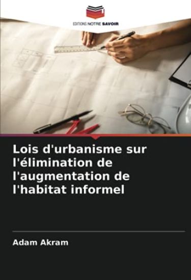 Lois d'urbanisme sur l'élimination de l'augmentation de l'habitat informel