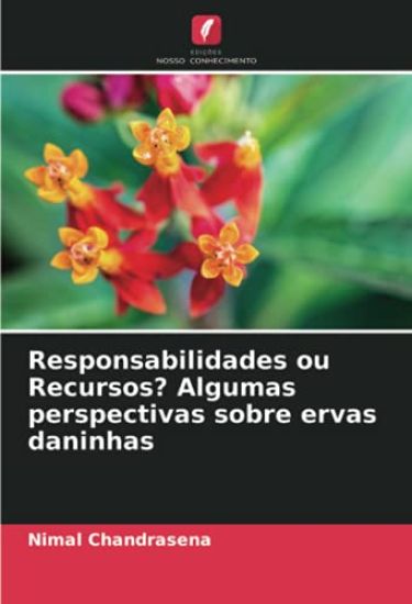 Responsabilidades ou Recursos? Algumas perspectivas sobre ervas daninhas
