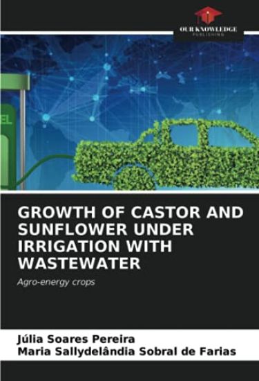 GROWTH OF CASTOR AND SUNFLOWER UNDER IRRIGATION WITH WASTEWATER