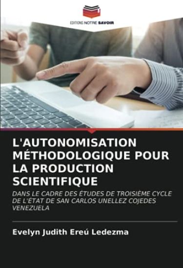 L'AUTONOMISATION MÉTHODOLOGIQUE POUR LA PRODUCTION SCIENTIFIQUE