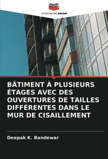 BÂTIMENT À PLUSIEURS ÉTAGES AVEC DES OUVERTURES DE TAILLES DIFFÉRENTES DANS LE MUR DE CISAILLEMENT