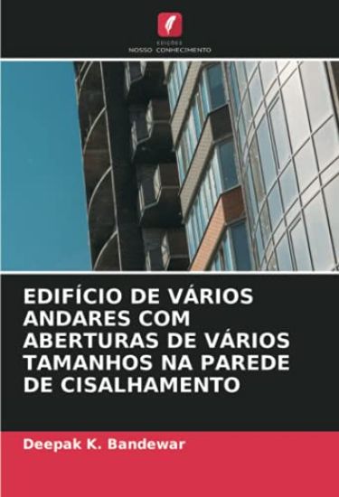 EDIFÍCIO DE VÁRIOS ANDARES COM ABERTURAS DE VÁRIOS TAMANHOS NA PAREDE DE CISALHAMENTO