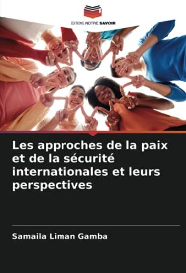Les approches de la paix et de la sécurité internationales et leurs perspectives