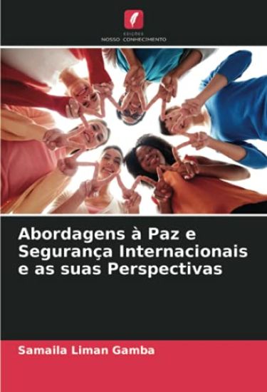 Abordagens à Paz e Segurança Internacionais e as suas Perspectivas
