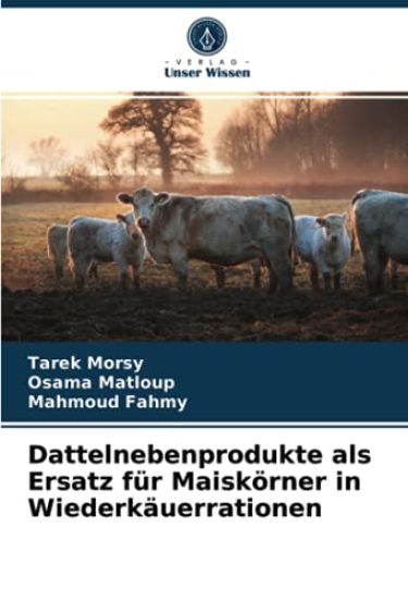Dattelnebenprodukte als Ersatz für Maiskörner in Wiederkäuerrationen