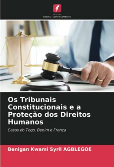 Os Tribunais Constitucionais e a Proteção dos Direitos Humanos
