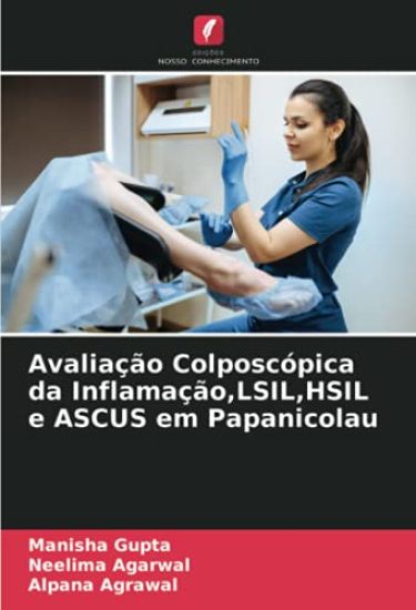 Avaliação Colposcópica da Inflamação,LSIL,HSIL e ASCUS em Papanicolau