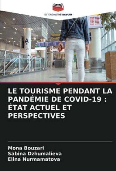 LE TOURISME PENDANT LA PANDÉMIE DE COVID-19 : ÉTAT ACTUEL ET PERSPECTIVES