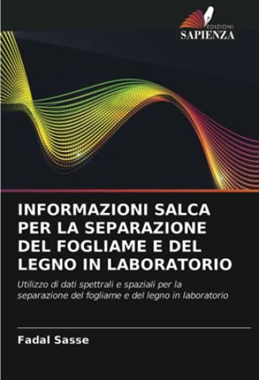 INFORMAZIONI SALCA PER LA SEPARAZIONE DEL FOGLIAME E DEL LEGNO IN LABORATORIO
