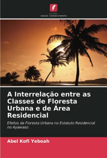 A Interrelação entre as Classes de Floresta Urbana e de Área Residencial