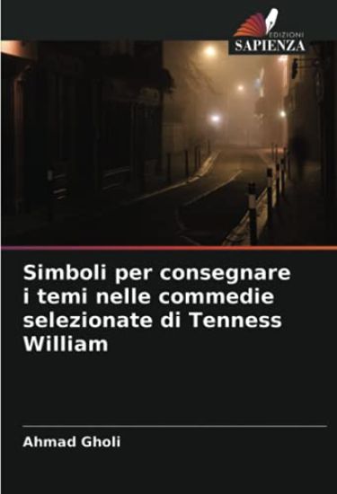 Simboli per consegnare i temi nelle commedie selezionate di Tenness William