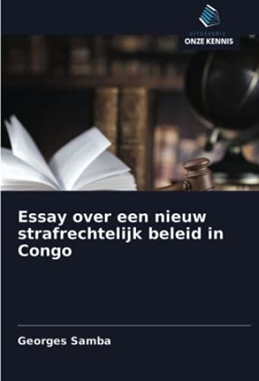Essay over een nieuw strafrechtelijk beleid in Congo