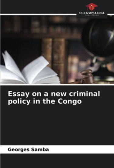 Essay on a new criminal policy in the Congo