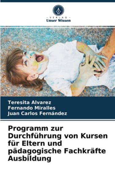 Programm zur Durchführung von Kursen für Eltern und pädagogische Fachkräfte Ausbildung