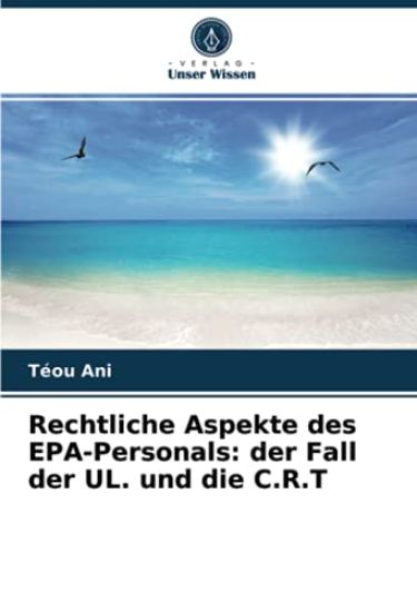 Rechtliche Aspekte des EPA-Personals: der Fall der UL. und die C.R.T