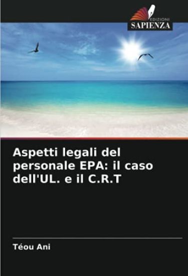 Aspetti legali del personale EPA: il caso dell'UL. e il C.R.T
