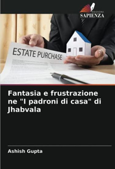 Fantasia e frustrazione ne "I padroni di casa" di Jhabvala
