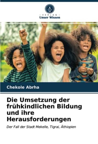 Die Umsetzung der frühkindlichen Bildung und ihre Herausforderungen
