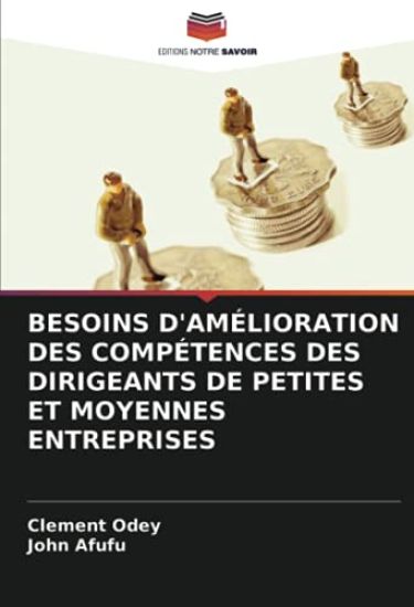BESOINS D'AMÉLIORATION DES COMPÉTENCES DES DIRIGEANTS DE PETITES ET MOYENNES ENTREPRISES