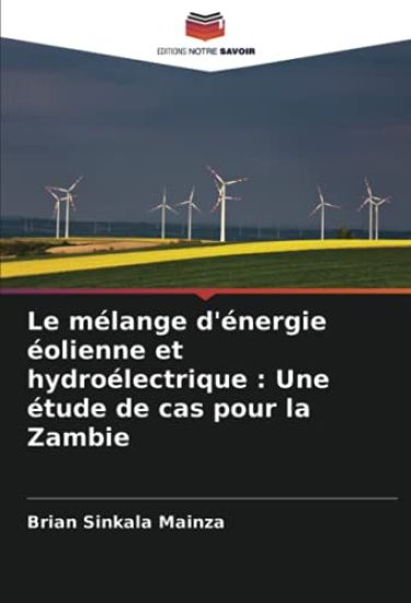 Le mélange d'énergie éolienne et hydroélectrique : Une étude de cas pour la Zambie