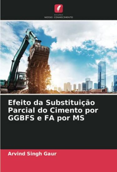 Efeito da Substituição Parcial do Cimento por GGBFS e FA por MS