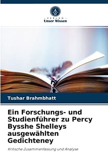 Ein Forschungs- und Studienführer zu Percy Bysshe Shelleys ausgewählten Gedichteney