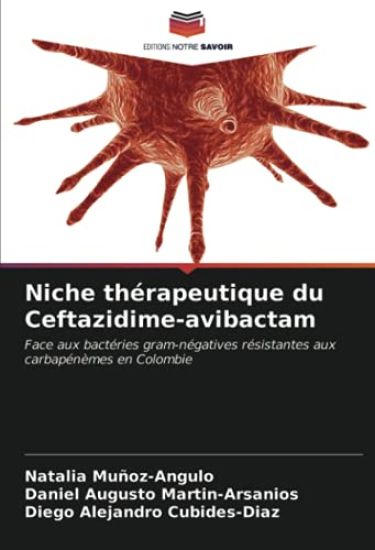 Niche thérapeutique du Ceftazidime-avibactam