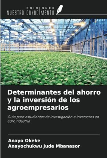 Determinantes del ahorro y la inversión de los agroempresarios