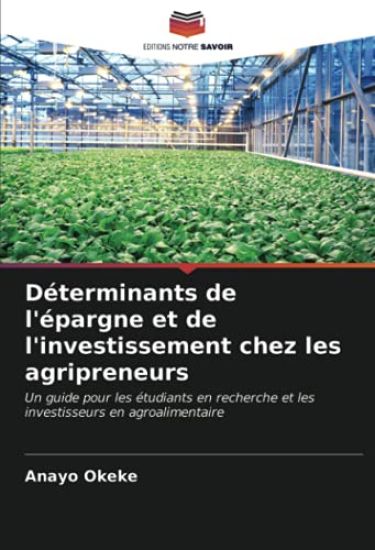 Déterminants de l'épargne et de l'investissement chez les agripreneurs