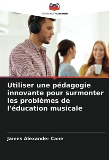 Utiliser une pédagogie innovante pour surmonter les problèmes de l'éducation musicale