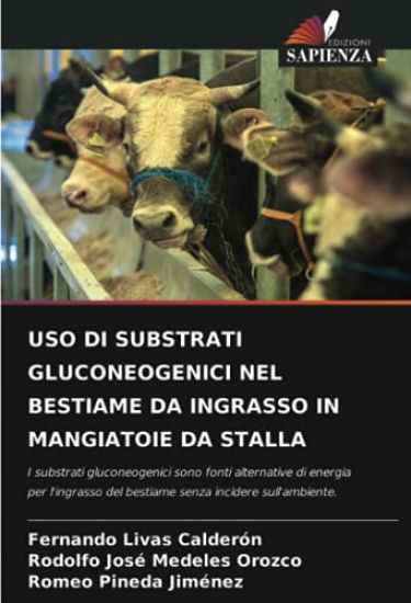 USO DI SUBSTRATI GLUCONEOGENICI NEL BESTIAME DA INGRASSO IN MANGIATOIE DA STALLA