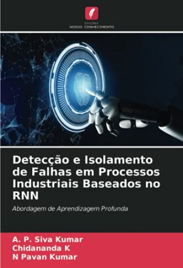 Detecção e Isolamento de Falhas em Processos Industriais Baseados no RNN