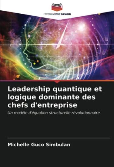 Leadership quantique et logique dominante des chefs d'entreprise