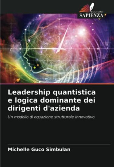 Leadership quantistica e logica dominante dei dirigenti d'azienda