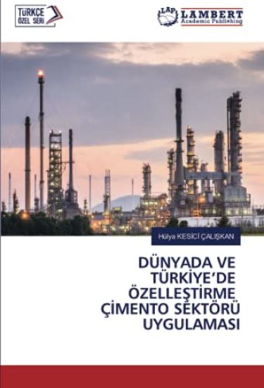 DÜNYADA VE TÜRK¿YE¿DE ÖZELLE¿T¿RME Ç¿MENTO SEKTÖRÜ UYGULAMASI