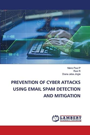 Prevention of Cyber Attacks Using Email Spam Detection and Mitigation