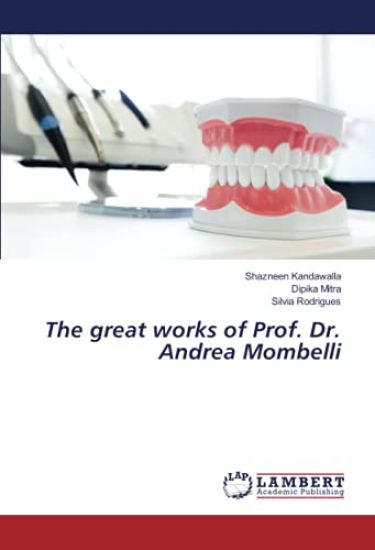 The great works of Prof. Dr. Andrea Mombelli