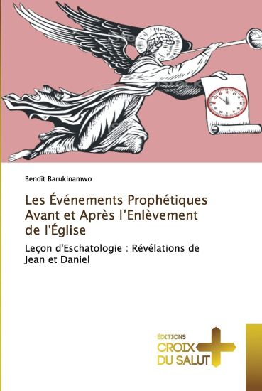 Les Événements Prophétiques Avant et Après l'Enlèvement de l'Église