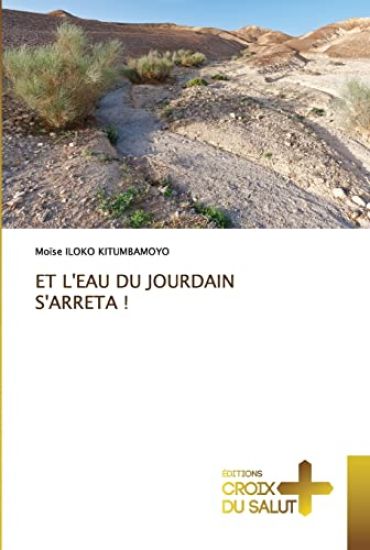 Et l'Eau Du Jourdain s'Arreta !